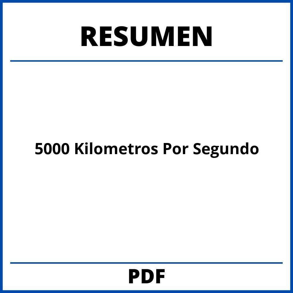 5000 Kilometros Por Segundo Resumen