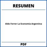 Aldo Ferrer La Economia Argentina Resumen