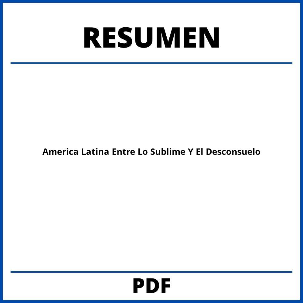 America Latina Entre Lo Sublime Y El Desconsuelo Resumen
