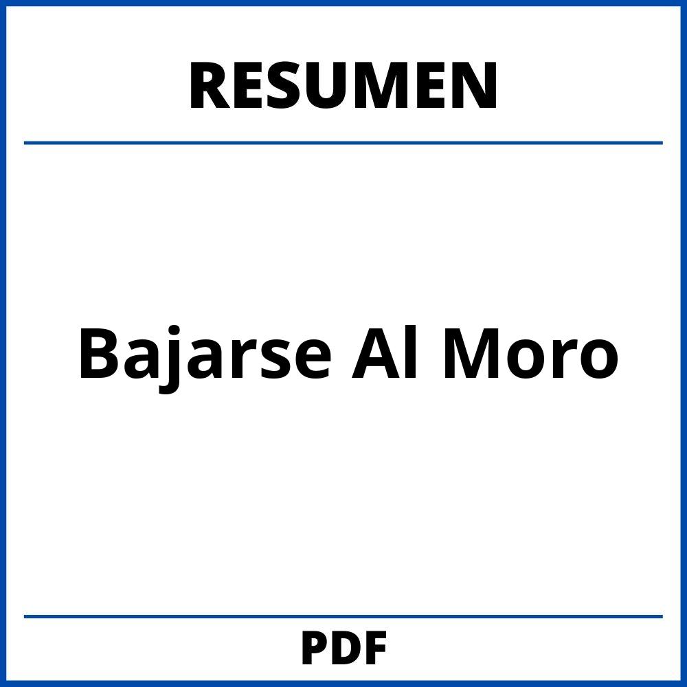 Resumen De Bajarse Al Moro