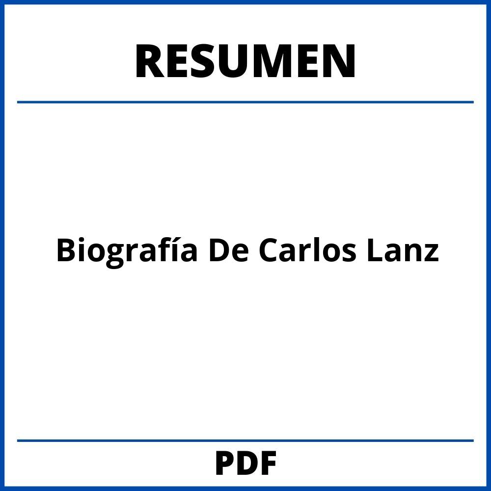Biografía De Carlos Lanz Resumen