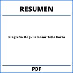 Biografia De Julio Cesar Tello Resumen Corto