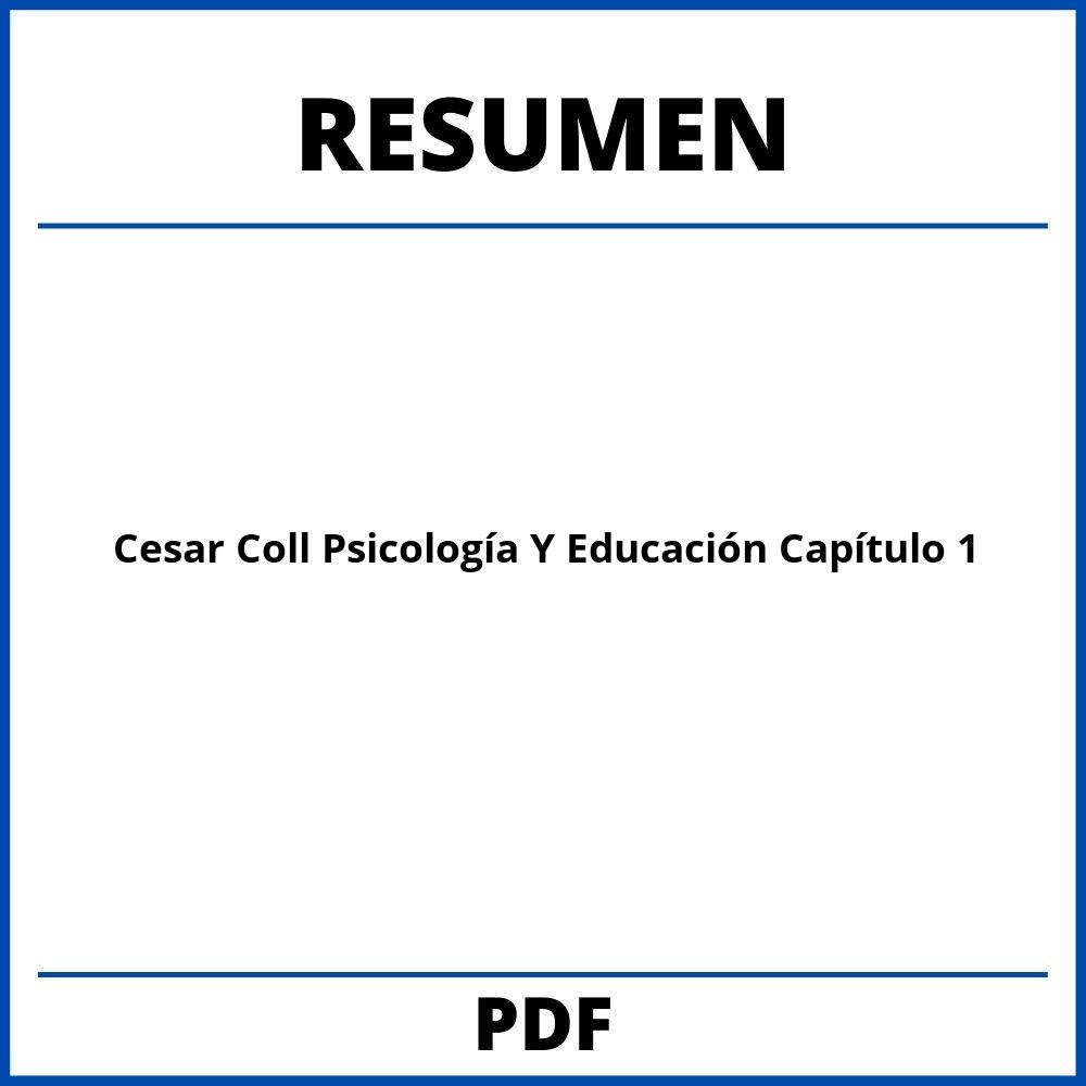Cesar Coll Psicología Y Educación Capítulo 1 Resumen