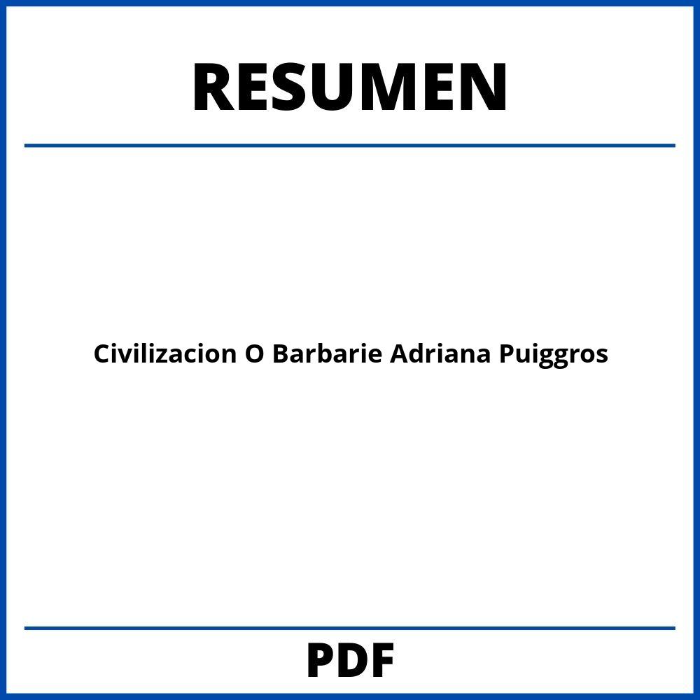 Civilizacion O Barbarie Adriana Puiggros Resumen