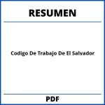 Resumen Del Codigo De Trabajo De El Salvador