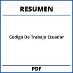 Resumen Del Codigo De Trabajo Ecuador