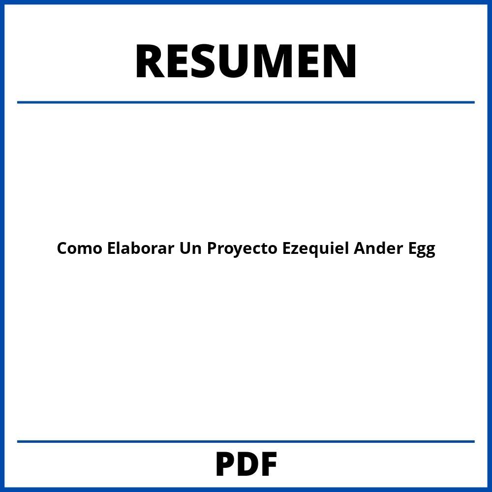 Como Elaborar Un Proyecto Ezequiel Ander Egg Resumen