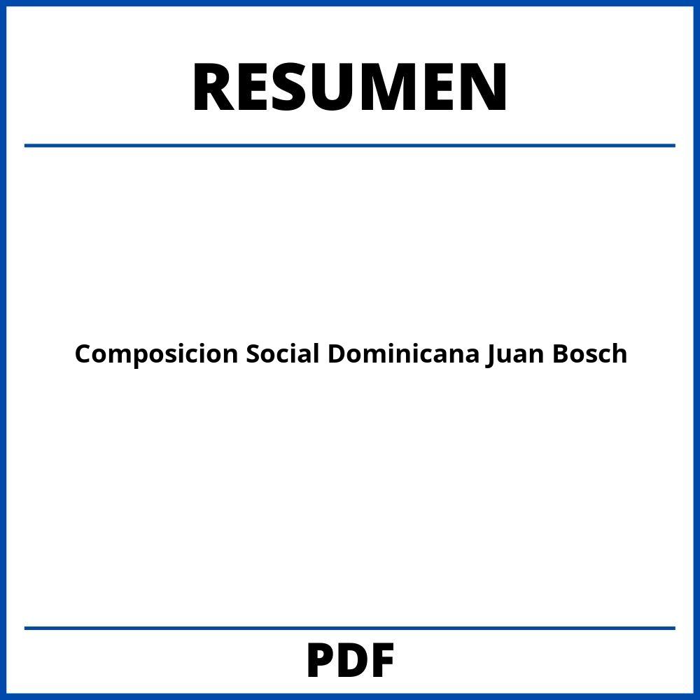 Composicion Social Dominicana Juan Bosch Resumen Por Capitulos