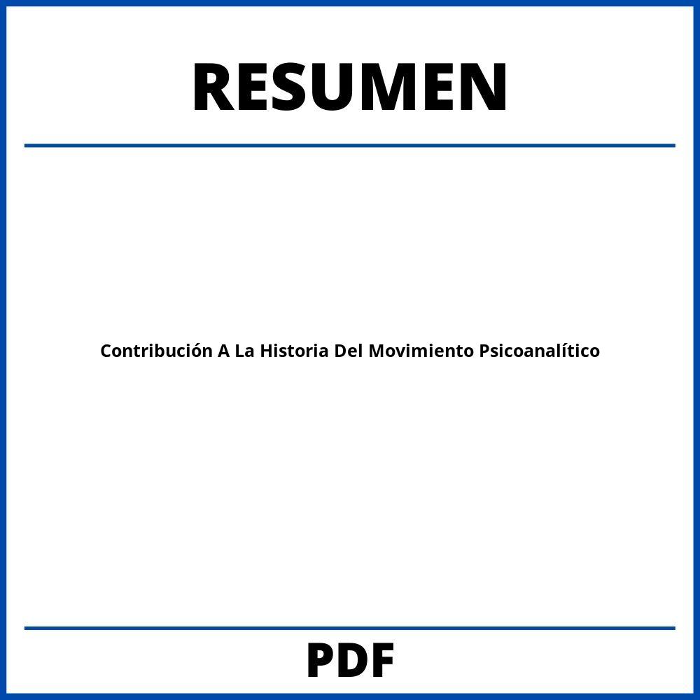 Contribución A La Historia Del Movimiento Psicoanalítico Resumen