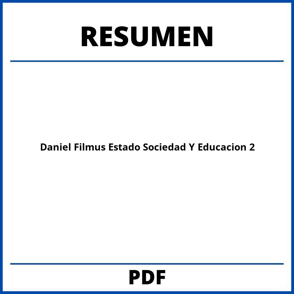Daniel Filmus Estado Sociedad Y Educacion Capitulo 2 Resumen