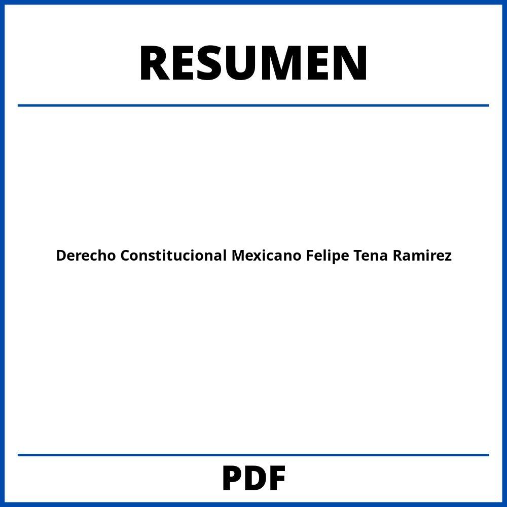 Derecho Constitucional Mexicano Felipe Tena Ramirez Resumen