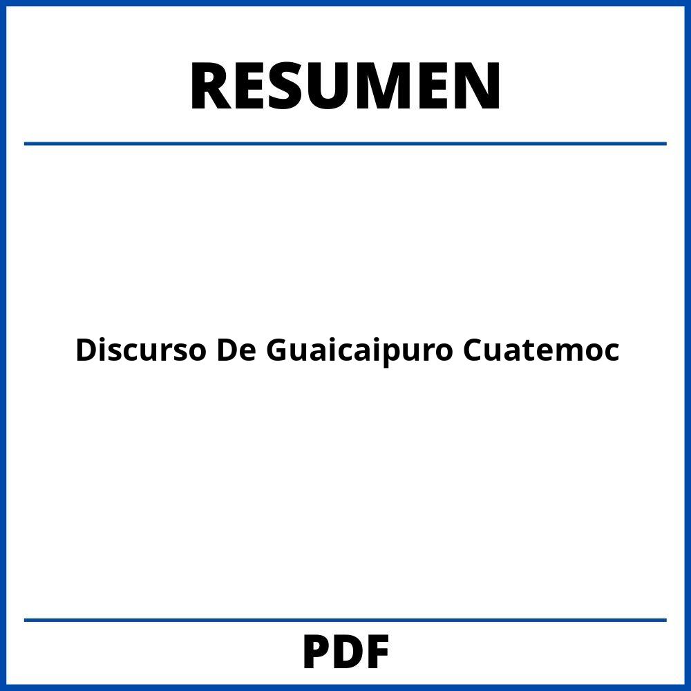 Resumen Del Discurso De Guaicaipuro Cuatemoc