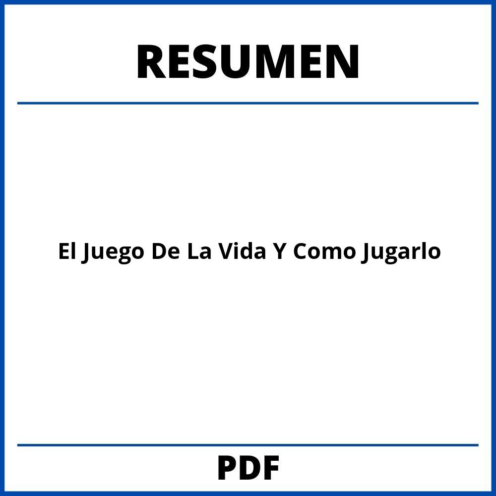 El Juego De La Vida Y Como Jugarlo Resumen