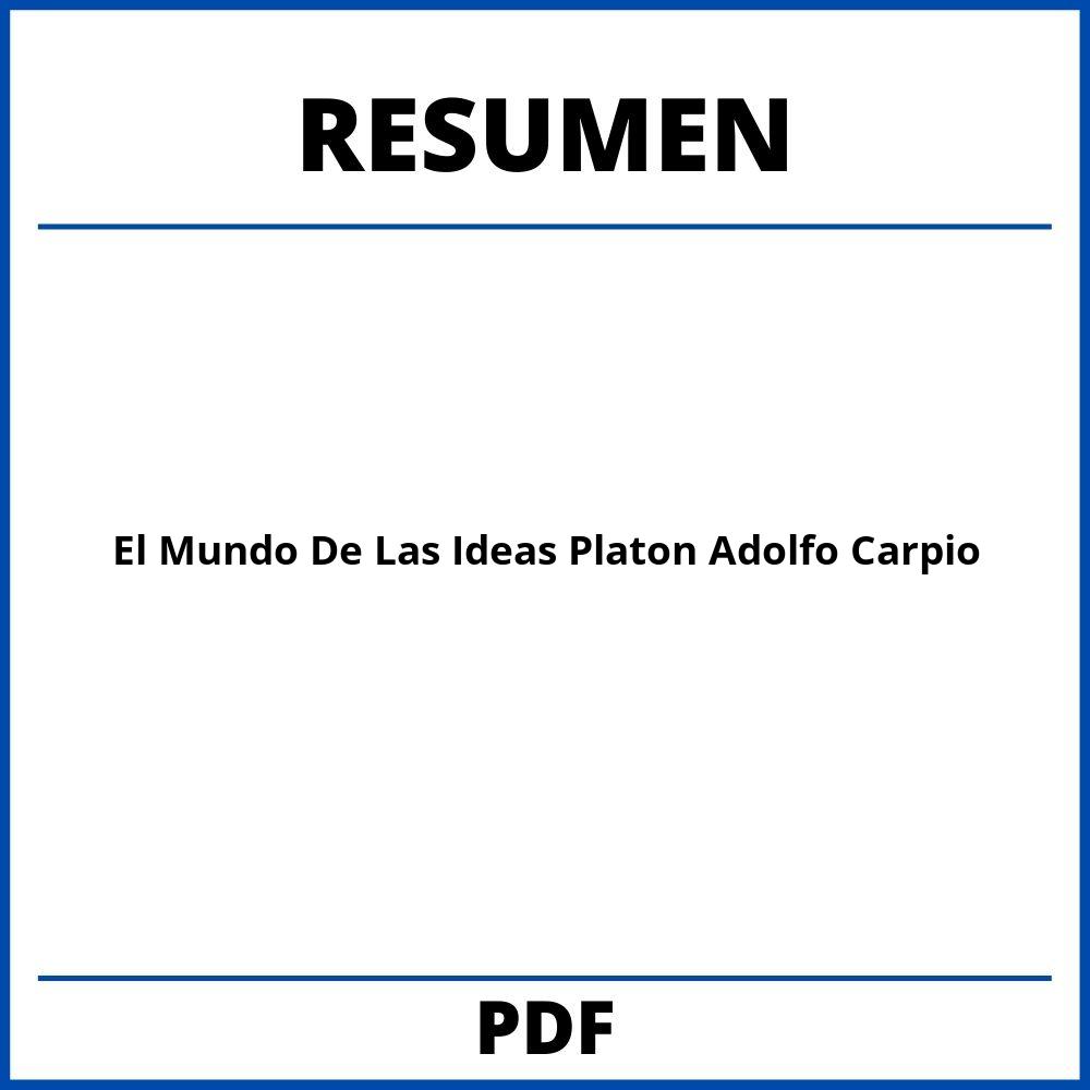 El Mundo De Las Ideas Platon Adolfo Carpio Resumen