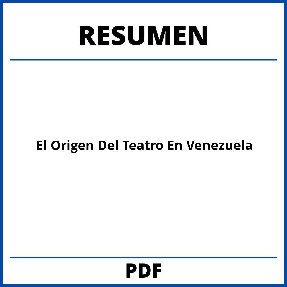 Resumen Sobre El Origen Del Teatro En Venezuela