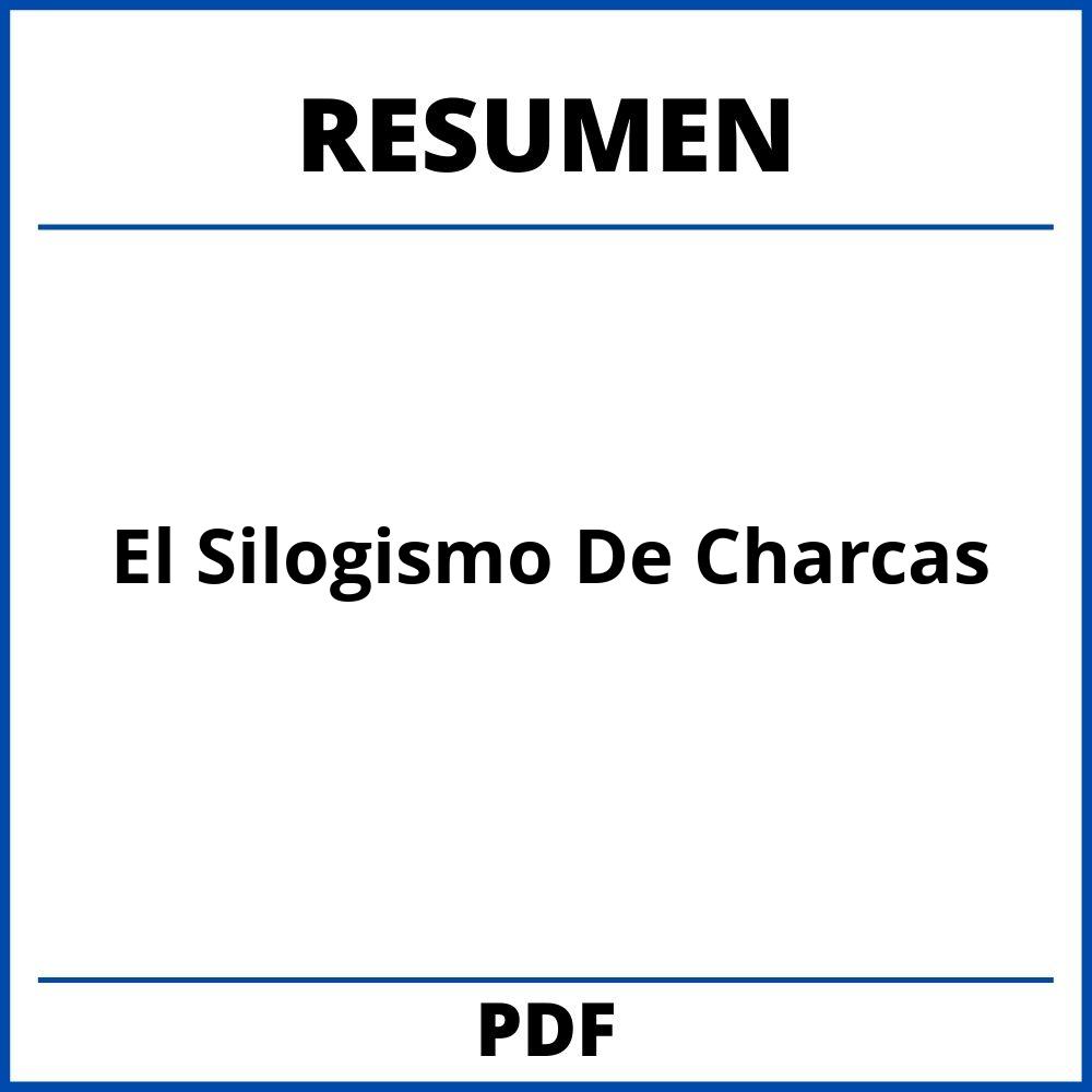 El Silogismo De Charcas Resumen