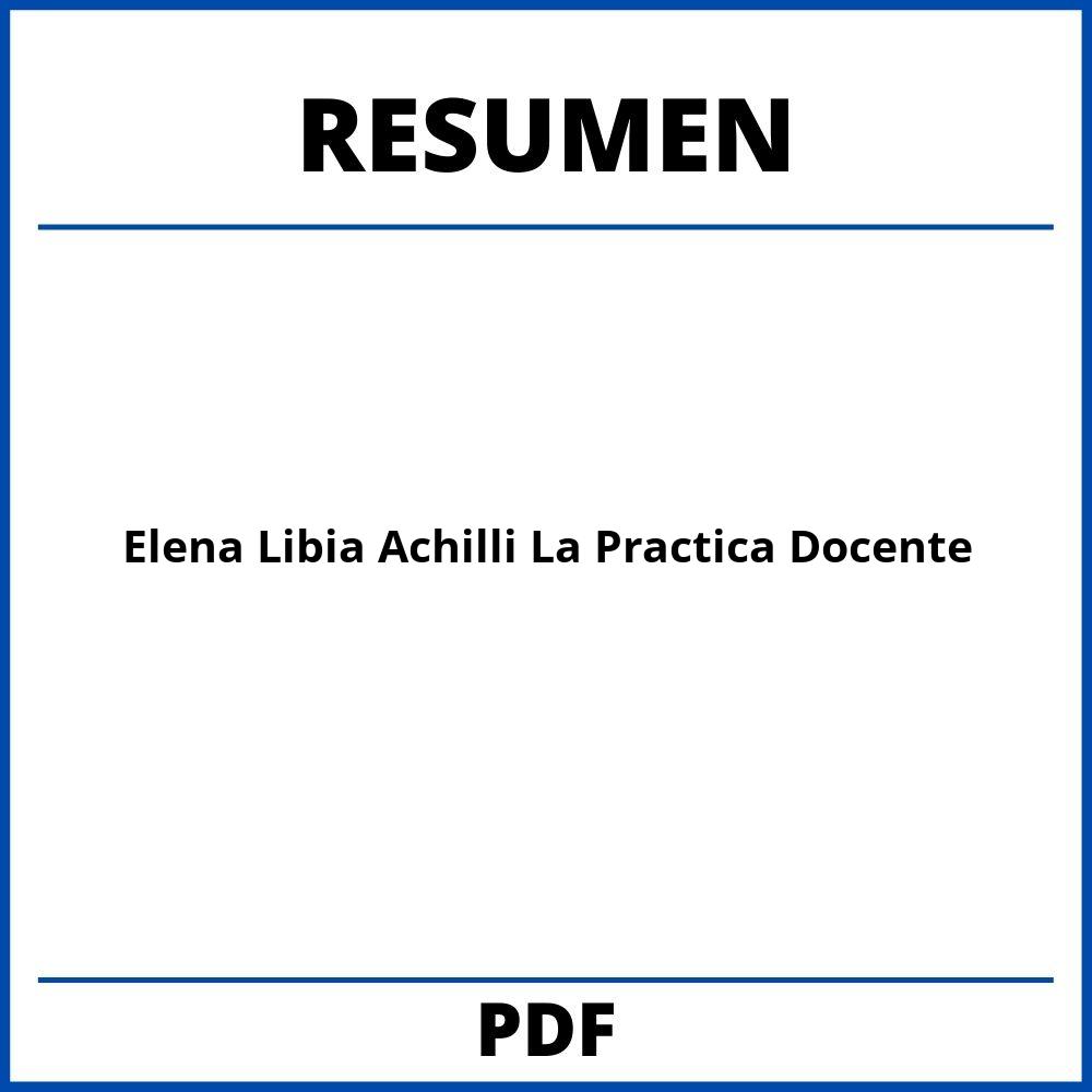 Elena Libia Achilli La Practica Docente Resumen