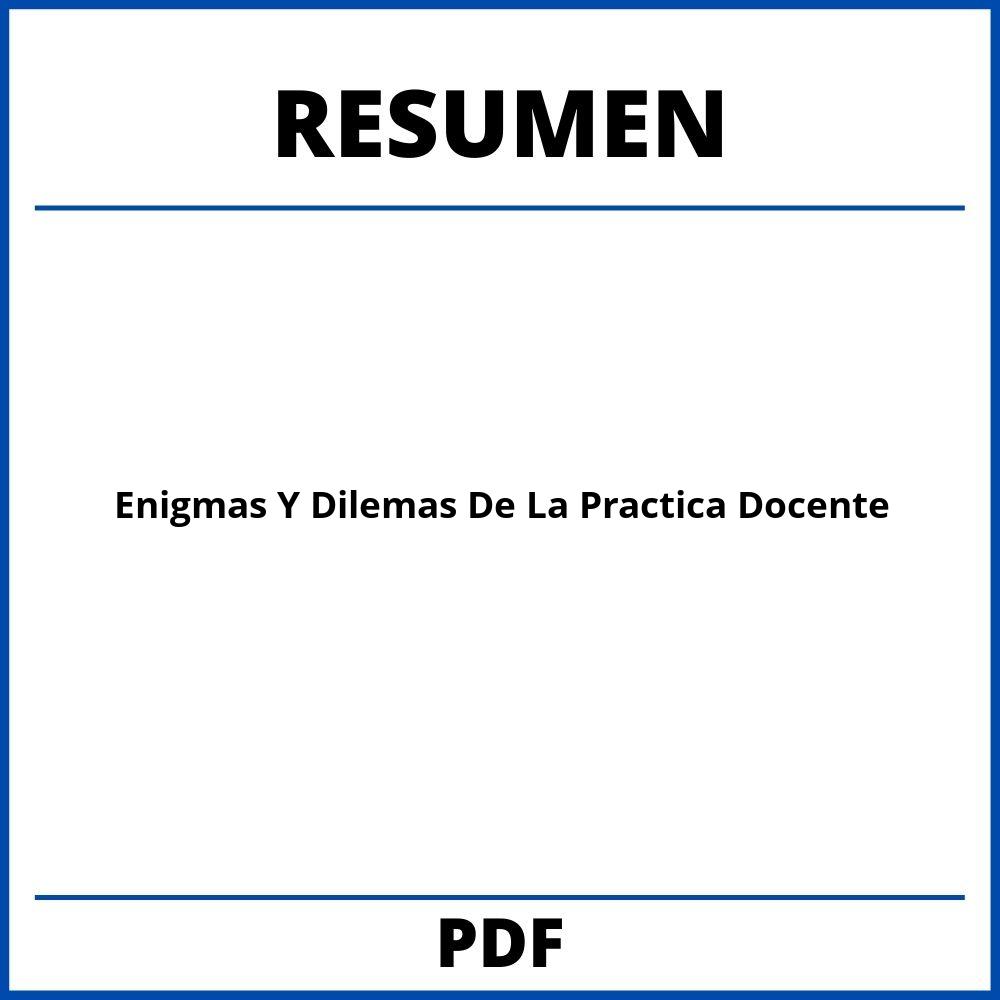 Enigmas Y Dilemas De La Practica Docente Resumen