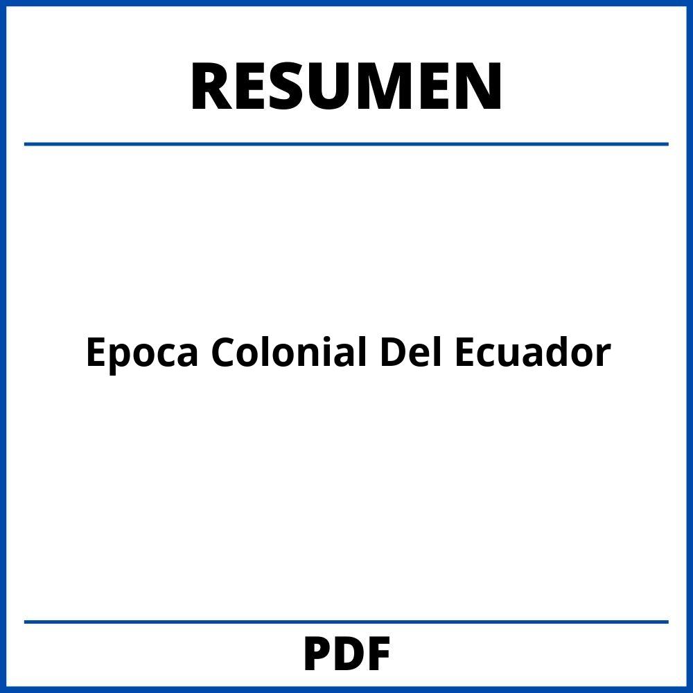 Epoca Colonial Del Ecuador Resumen