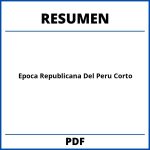 Epoca Republicana Del Peru Resumen Corto