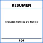 Evolución Histórica Del Trabajo Resumen