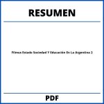 Filmus Estado Sociedad Y Educación En La Argentina Capitulo 2 Resumen