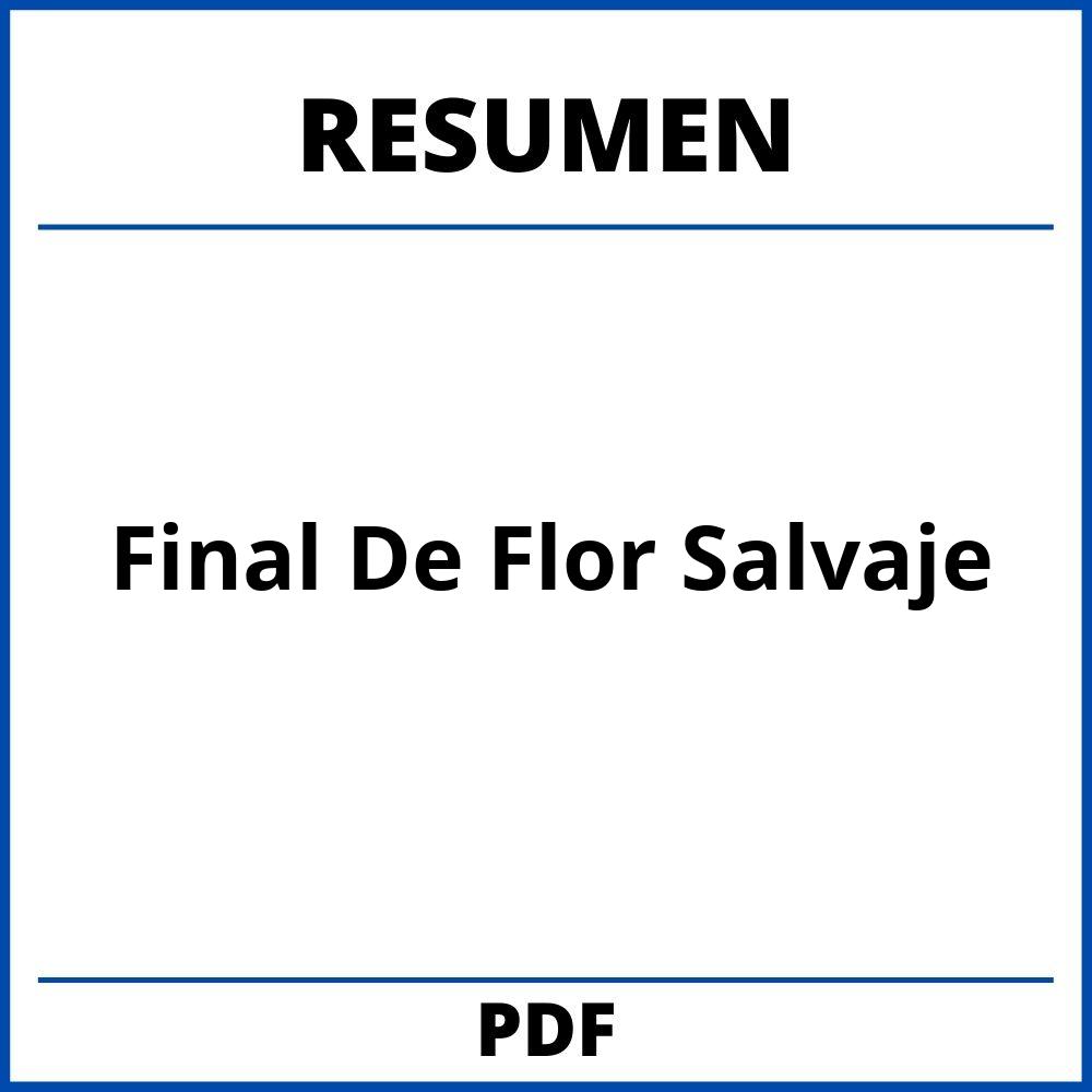Final De Flor Salvaje Resumen