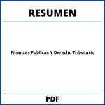 Resumen De Finanzas Publicas Y Derecho Tributario
