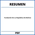 Fundación De La República De Bolivia Resumen