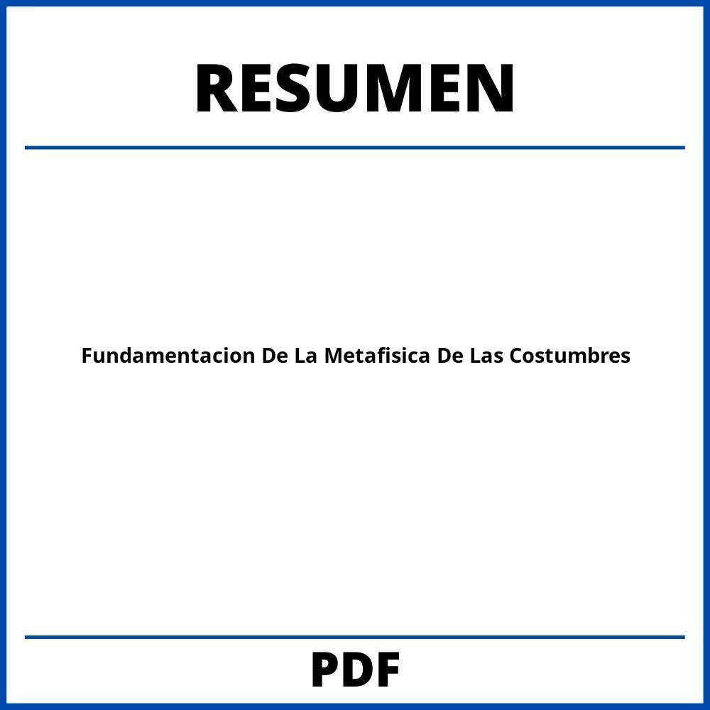 Fundamentacion De La Metafisica De Las Costumbres Resumen