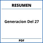 Resumen Generacion Del 27 Pdf