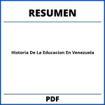 Historia De La Educacion En Venezuela Resumen