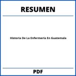Resumen Historia De La Enfermería En Guatemala