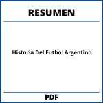 Historia Del Futbol Argentino Resumen