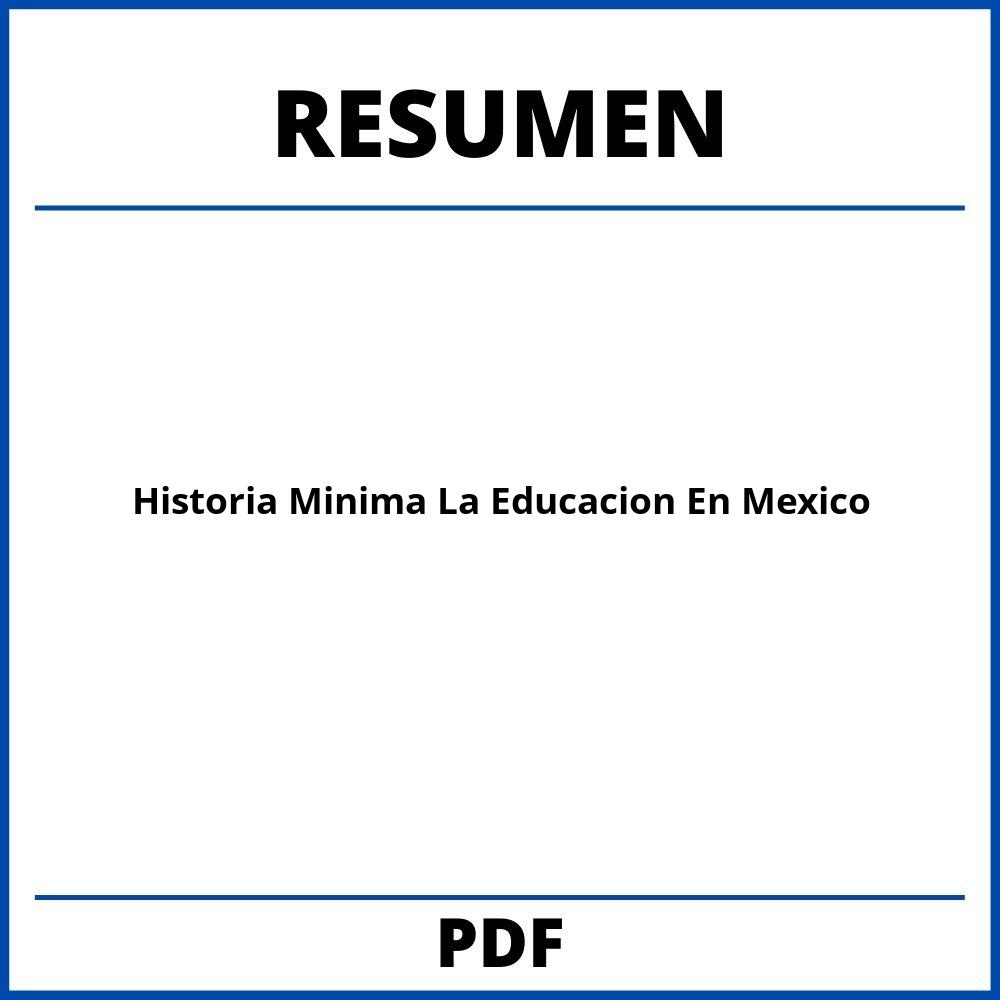 Historia Minima La Educacion En Mexico Resumen Por Capitulos