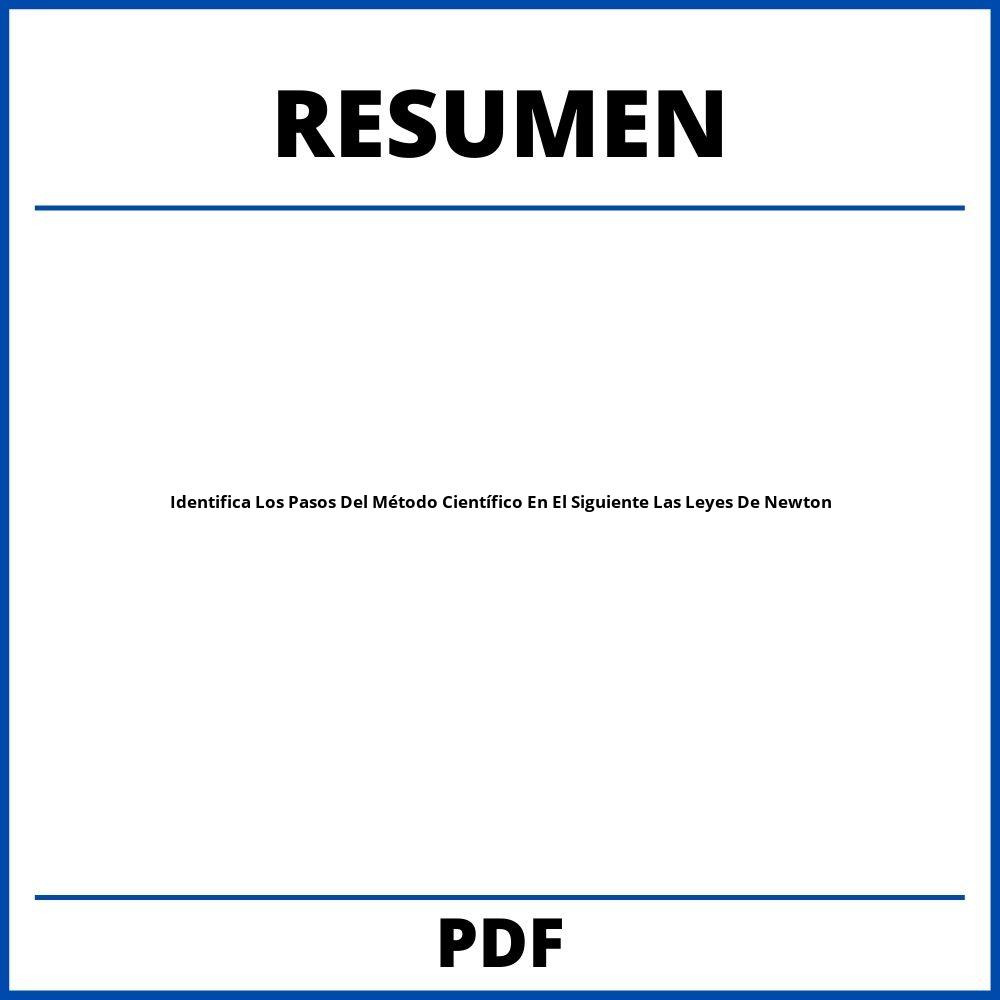 Identifica Los Pasos Del Método Científico En El Siguiente Resumen De Las Leyes De Newton