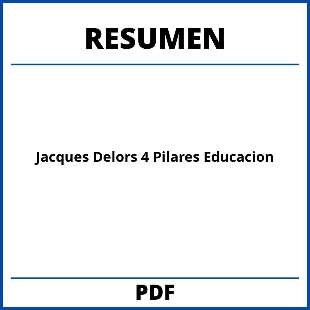 Jacques Delors 4 Pilares Educacion Resumen