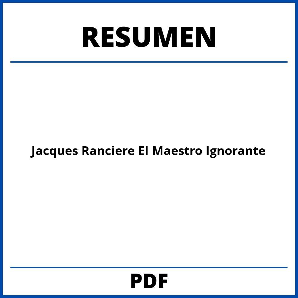 Jacques Ranciere El Maestro Ignorante Resumen