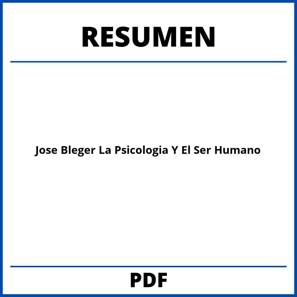 Jose Bleger La Psicologia Y El Ser Humano Resumen