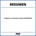 Kaplan La Inclusion Como Posibilidad Resumen