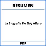 La Biografia De Eloy Alfaro Resumen