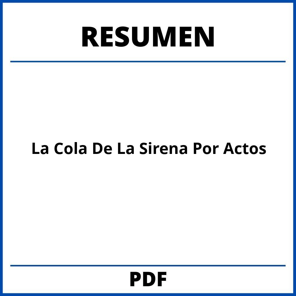 La Cola De La Sirena Resumen Por Actos