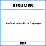 Resumen De La Defensa Del Castillo De Chapultepec