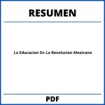 La Educacion En La Revolucion Mexicana Resumen