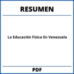 La Educación Física En Venezuela Resumen