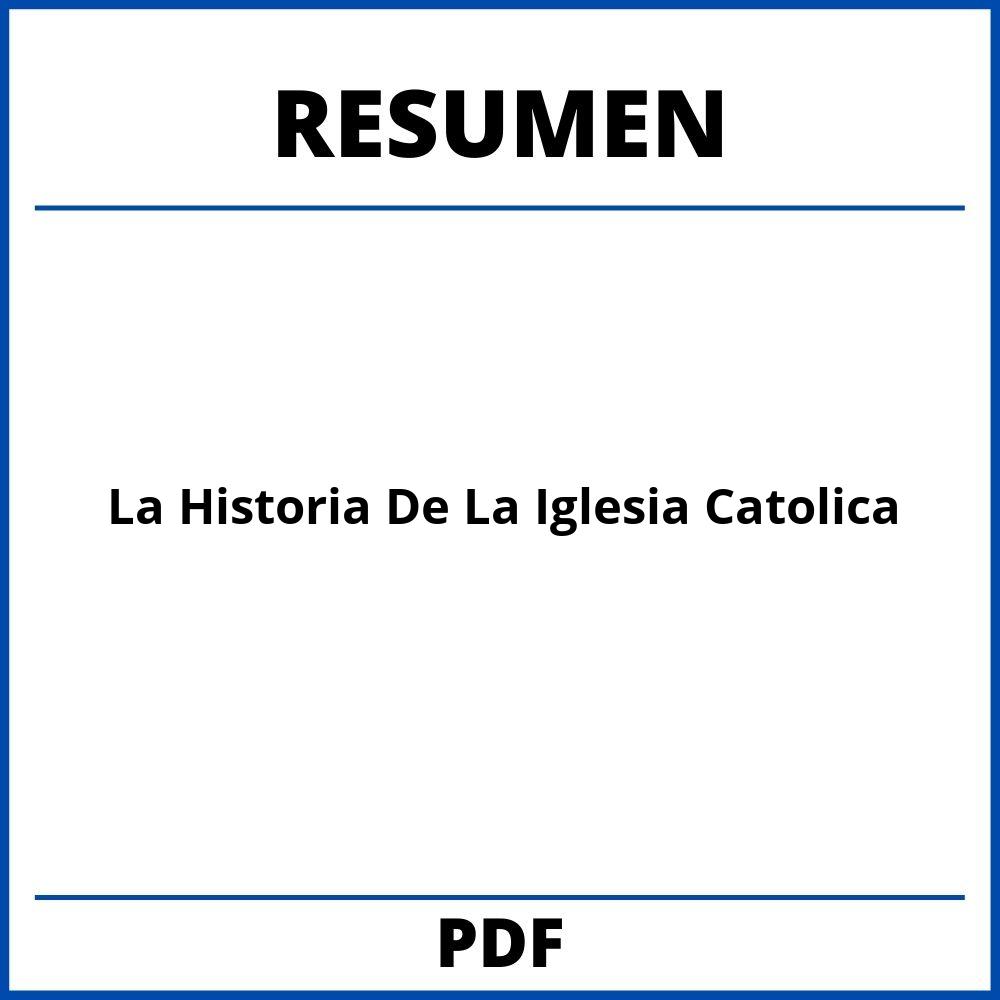 Resumen De La Historia De La Iglesia Catolica