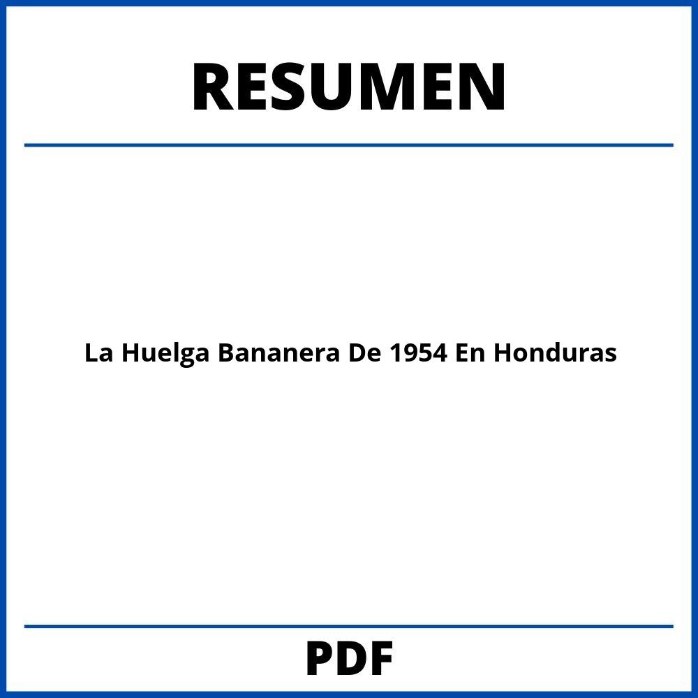 Resumen De La Huelga Bananera De 1954 En Honduras