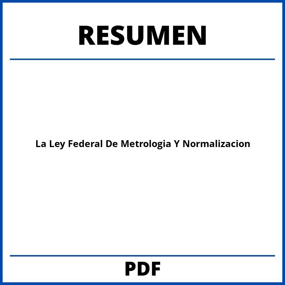 Resumen De La Ley Federal De Metrologia Y Normalizacion