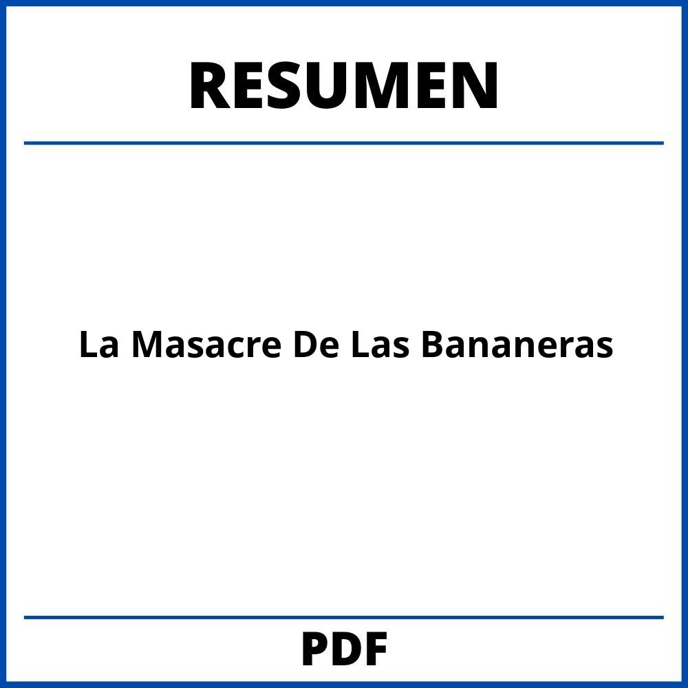 Resumen De La Masacre De Las Bananeras