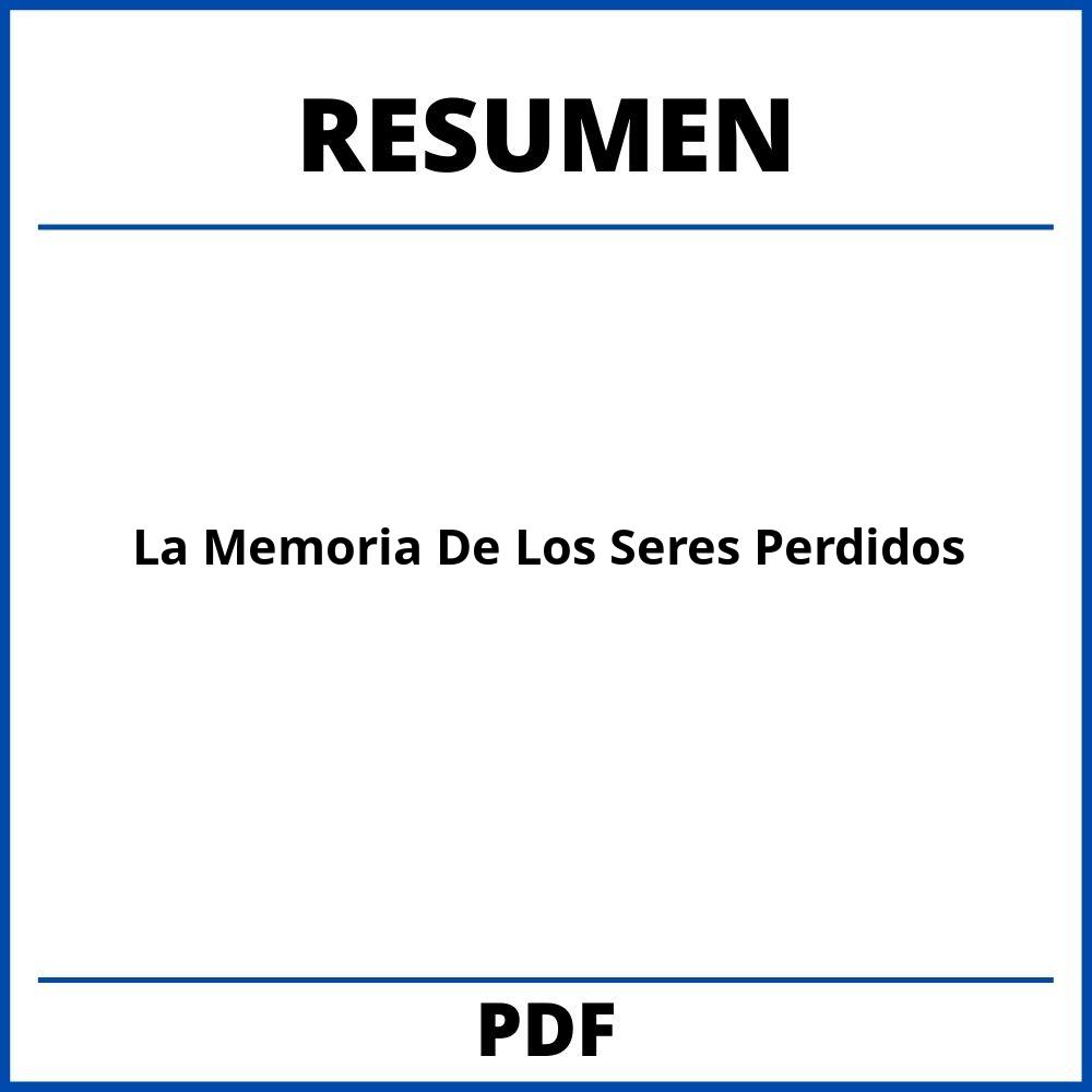 La Memoria De Los Seres Perdidos Resumen